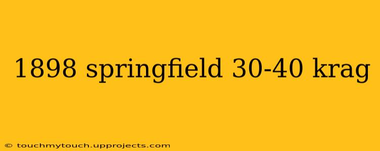 1898 springfield 30-40 krag