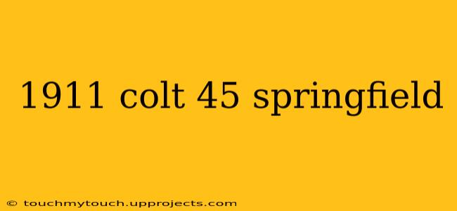 1911 colt 45 springfield