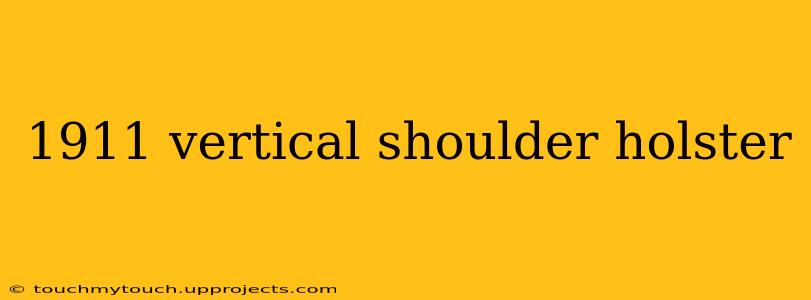 1911 vertical shoulder holster
