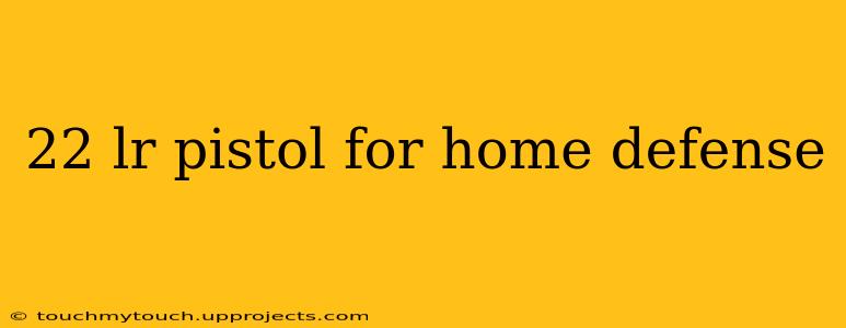 22 lr pistol for home defense