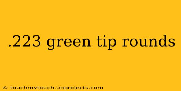 .223 green tip rounds