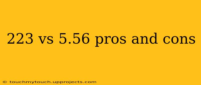 223 vs 5.56 pros and cons
