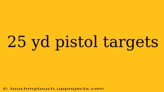 25 yd pistol targets