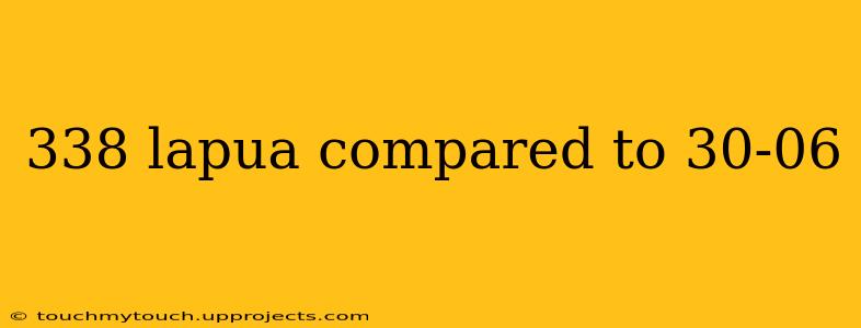 338 lapua compared to 30-06