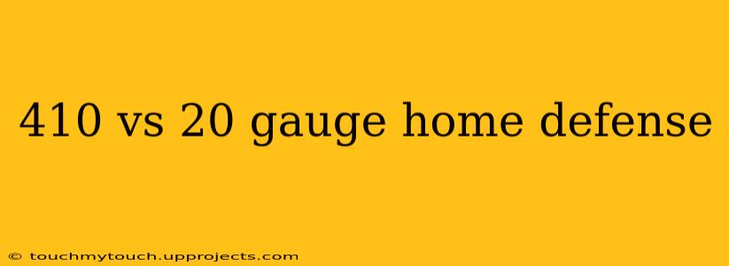410 vs 20 gauge home defense