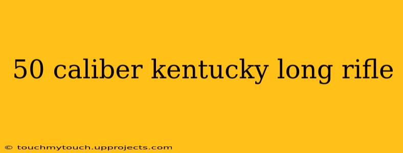 50 caliber kentucky long rifle