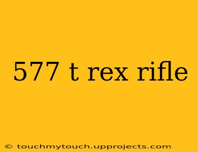 577 t rex rifle