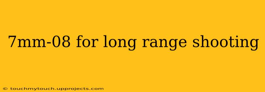 7mm-08 for long range shooting