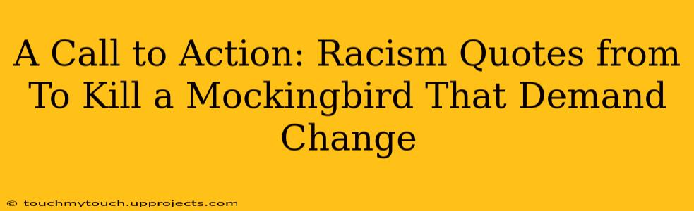 A Call to Action: Racism Quotes from To Kill a Mockingbird That Demand Change