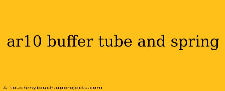 ar10 buffer tube and spring