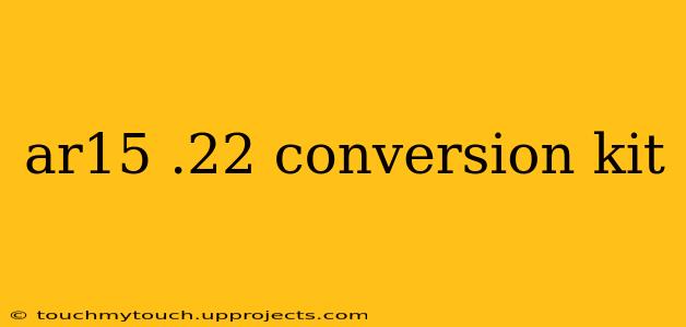 ar15 .22 conversion kit