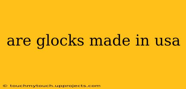 are glocks made in usa