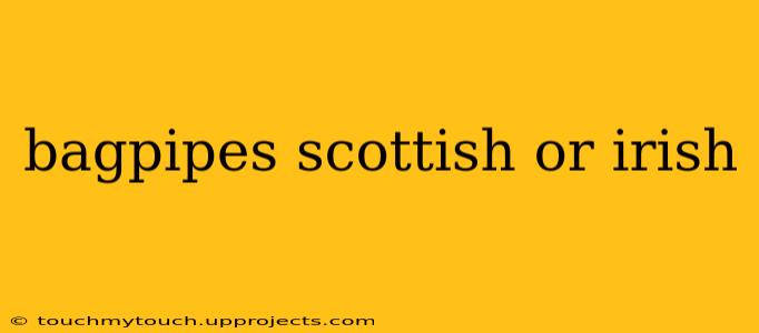 bagpipes scottish or irish