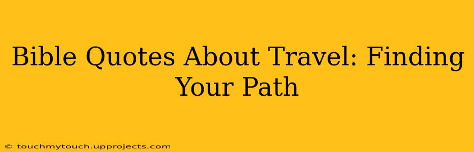 Bible Quotes About Travel: Finding Your Path