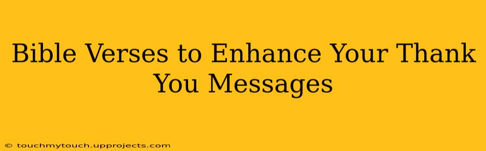 Bible Verses to Enhance Your Thank You Messages