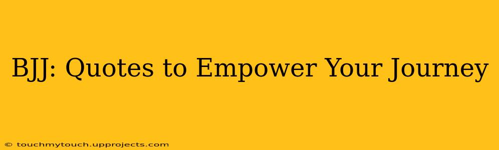 BJJ: Quotes to Empower Your Journey