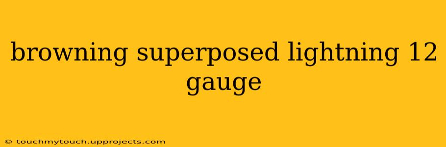 browning superposed lightning 12 gauge