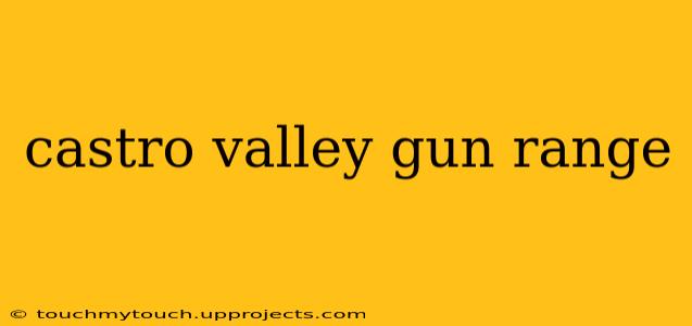 castro valley gun range