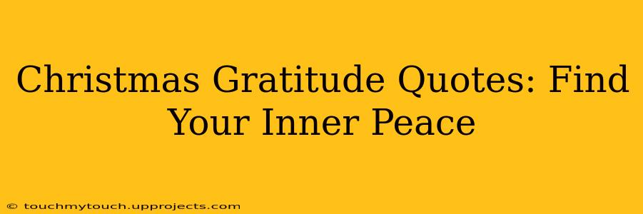 Christmas Gratitude Quotes: Find Your Inner Peace