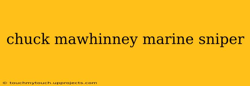 chuck mawhinney marine sniper