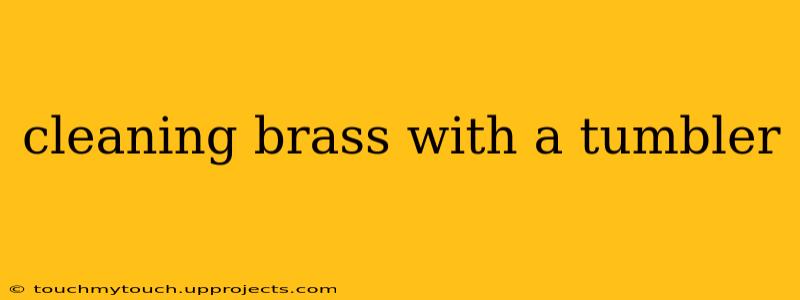 cleaning brass with a tumbler