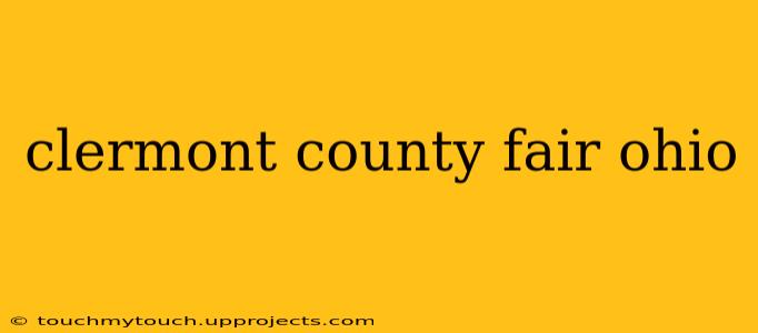 clermont county fair ohio