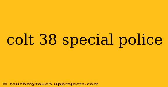 colt 38 special police