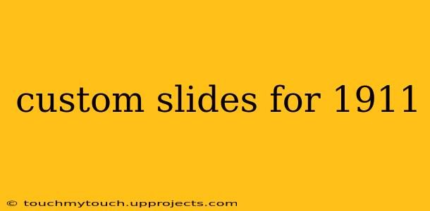 custom slides for 1911