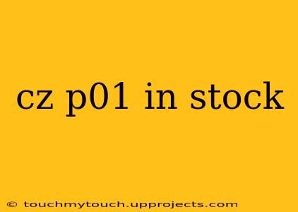 cz p01 in stock