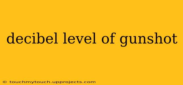 decibel level of gunshot