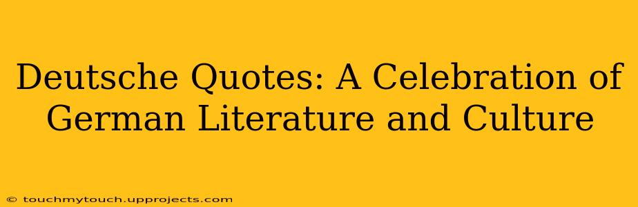 Deutsche Quotes: A Celebration of German Literature and Culture