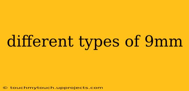different types of 9mm