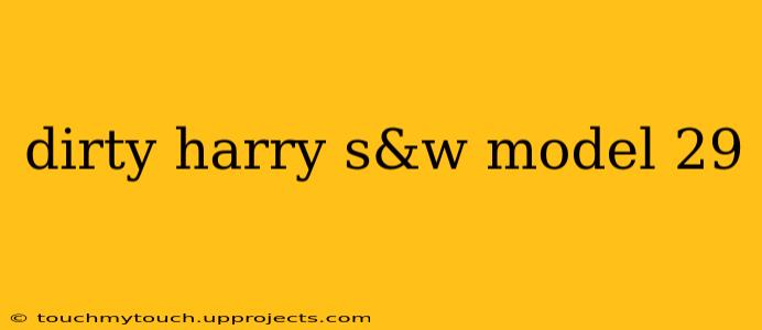 dirty harry s&w model 29