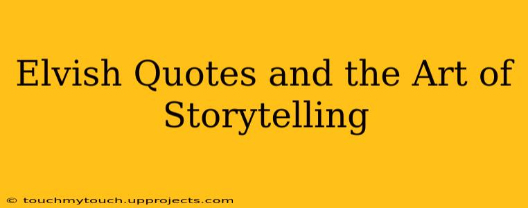 Elvish Quotes and the Art of Storytelling