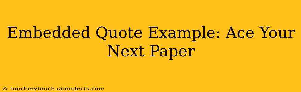 Embedded Quote Example: Ace Your Next Paper
