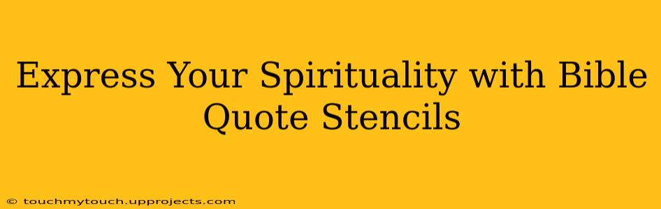Express Your Spirituality with Bible Quote Stencils