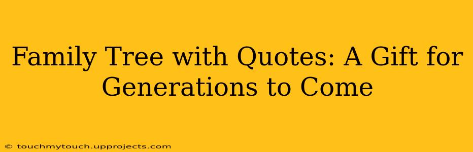 Family Tree with Quotes: A Gift for Generations to Come