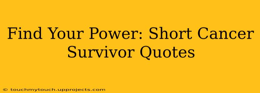 Find Your Power: Short Cancer Survivor Quotes