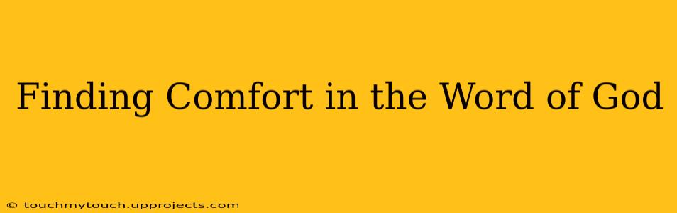 Finding Comfort in the Word of God