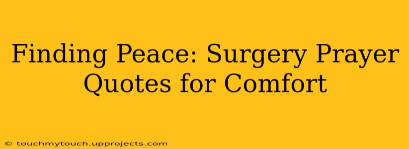 Finding Peace: Surgery Prayer Quotes for Comfort