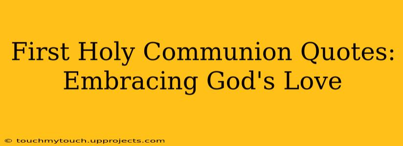 First Holy Communion Quotes: Embracing God's Love