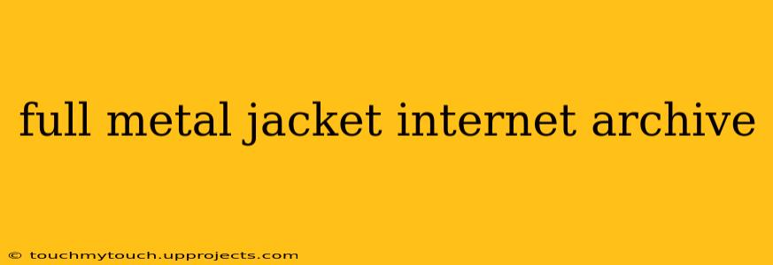 full metal jacket internet archive