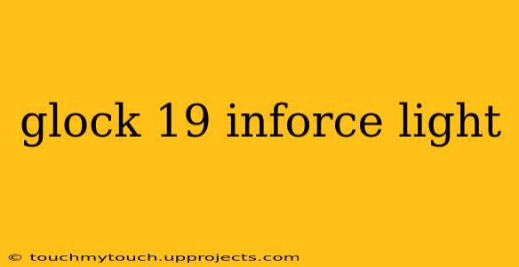 glock 19 inforce light