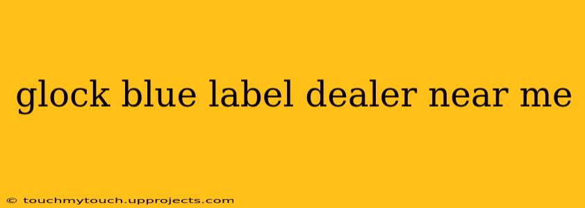 glock blue label dealer near me