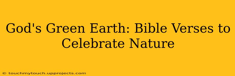 God's Green Earth: Bible Verses to Celebrate Nature
