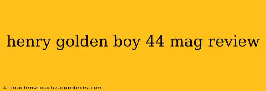 henry golden boy 44 mag review