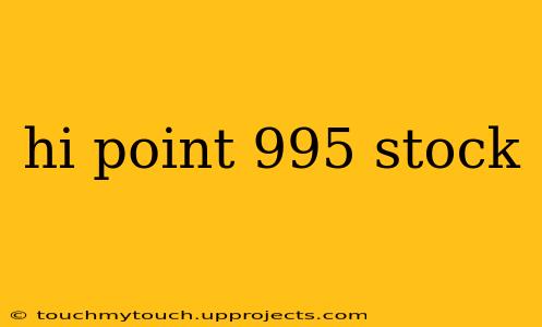 hi point 995 stock