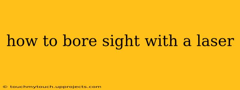 how to bore sight with a laser
