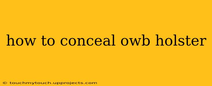 how to conceal owb holster