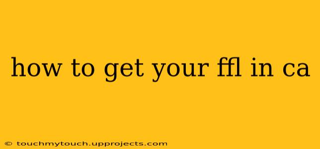 how to get your ffl in ca